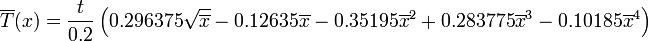 \overline{T}(x) = \frac{t}{0.2}\left(0.296375\sqrt{\overline{x}}-0.12635\overline{x}-0.35195\overline{x}^2+0.283775\overline{x}^3-0.10185\overline{x}^4\right)