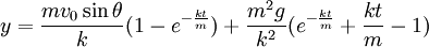 y =\frac{mv_0\sin\theta}{k}(1-e^{-\frac{kt}{m}})+\frac{m^2g}{k^2}(e^{-\frac{kt}{m}}+\frac{kt}{m}-1) 