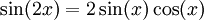 \sin(2x) = 2 \sin (x) \cos(x) \