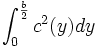 \int_{0}^{\frac{b}{2}}c^2(y) dy